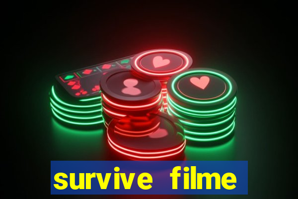 survive filme completo dublado